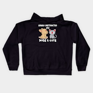 Easily Distracted By Dogs And Cats   Love Pet Dog Cat Owner Kids Hoodie